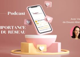 L’importance du réseau avec Vanessa de Douce Alternative - Capture Ton Business le Podcast dédié aux entrepreneurs et entrepreneuses