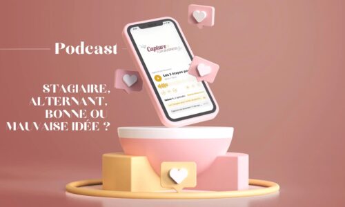 Podcast Capture ton Business - Stagiaire, alternant, bonne ou mauvaise idée ?