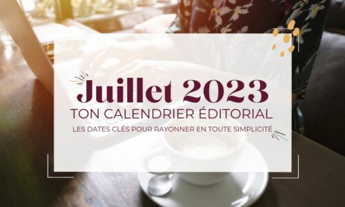 Calendrier social média éditorial gratuit Juillet 2023