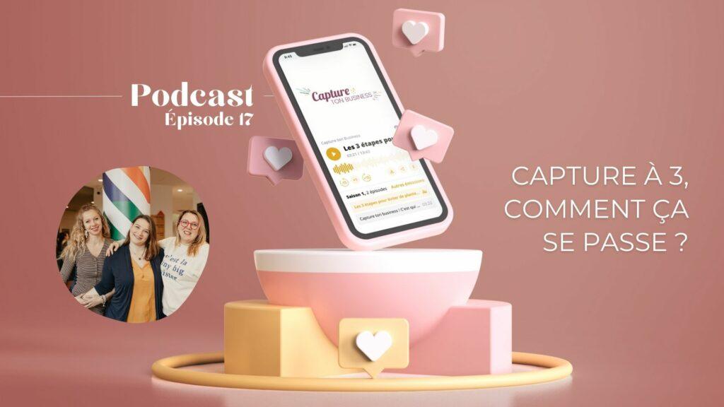 Podcast – Capture à 3, comment ça se passe ?