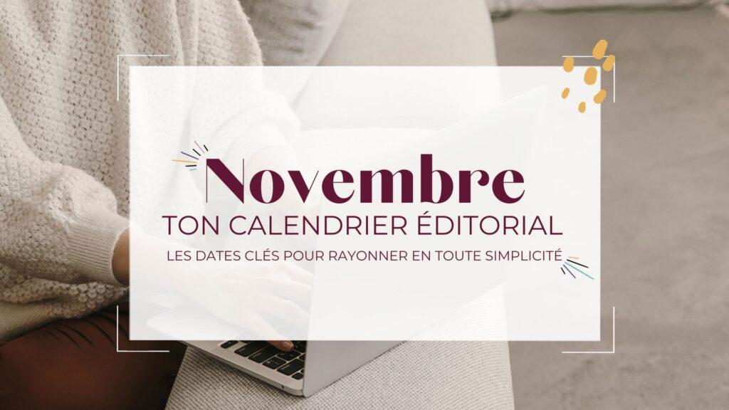 Ton calendrier éditorial de Novembre 2024 !