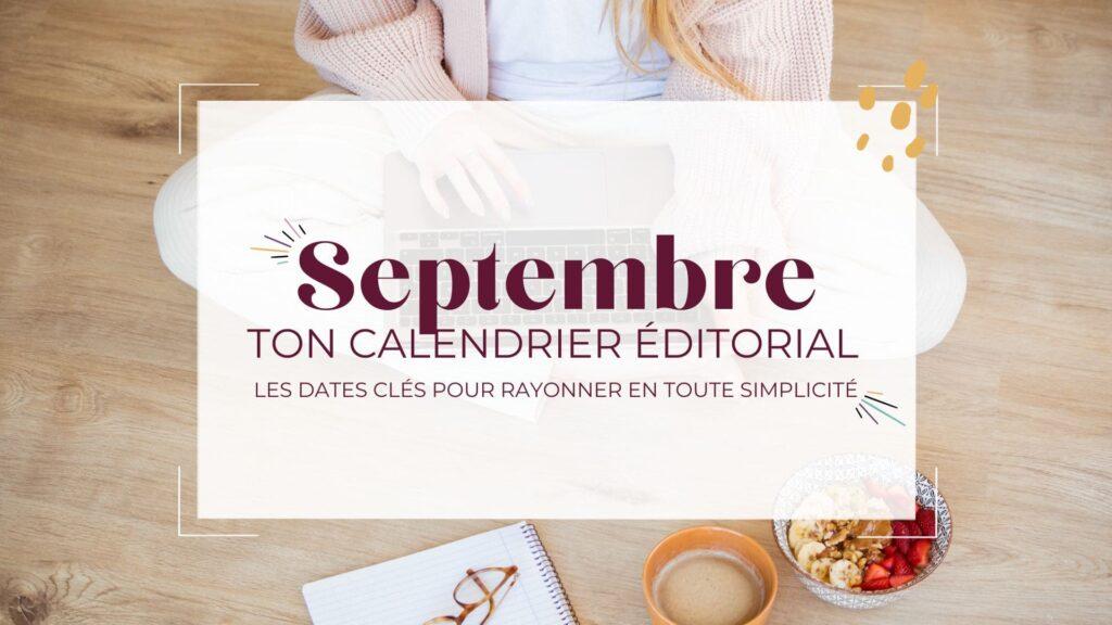 Ton calendrier éditorial de Septembre 2024 !