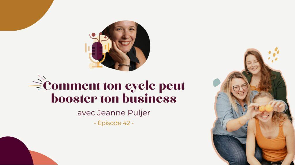 Podcast – Comment ton cycle peut booster ton business avec Jeanne Puljer