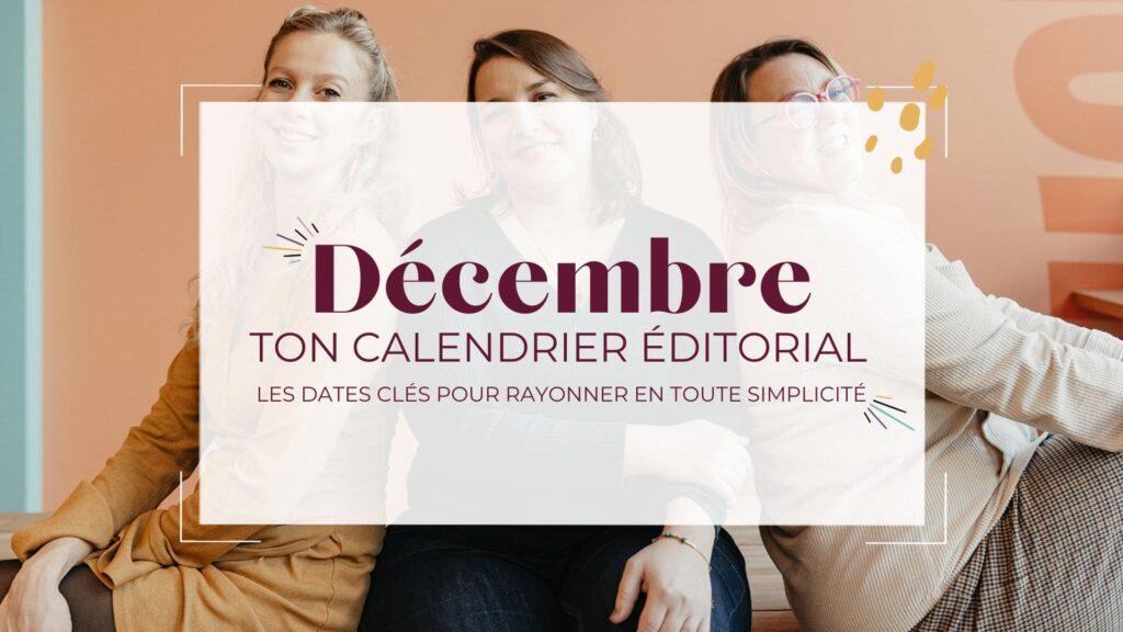 Ton calendrier éditorial de Décembre 2025 !