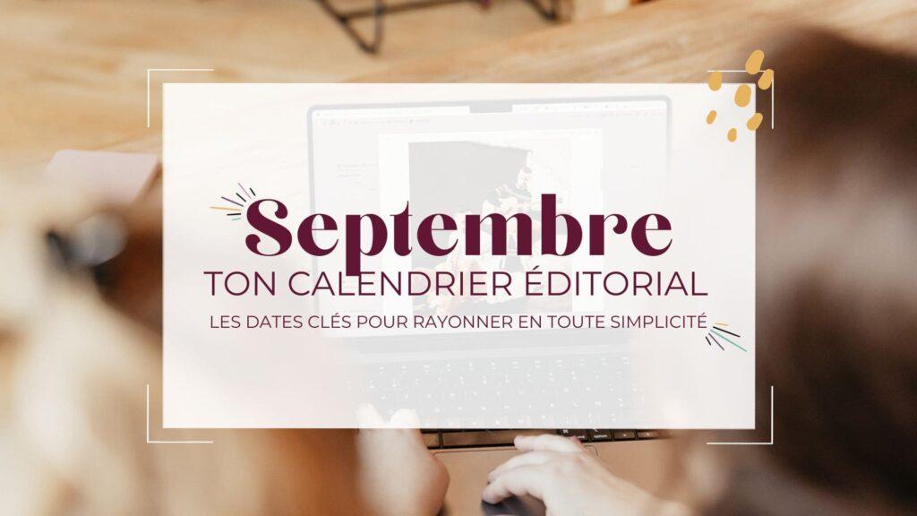 Ton calendrier éditorial de Septembre 2025 !