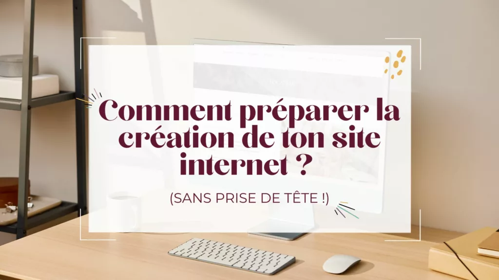 Comment préparer la création de ton site internet ? 