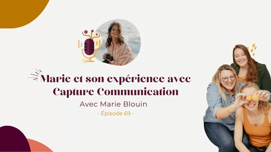 Podcast – Marie et son expérience avec Capture Communication
