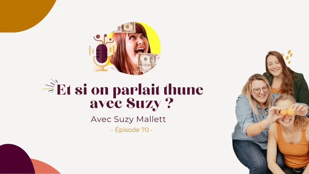 Podcast – Argent, croyances et plafond de verre : ce que personne ne t&rsquo;a jamais vraiment dit sur ta relation à l&rsquo;argent avec Suzy Mallet