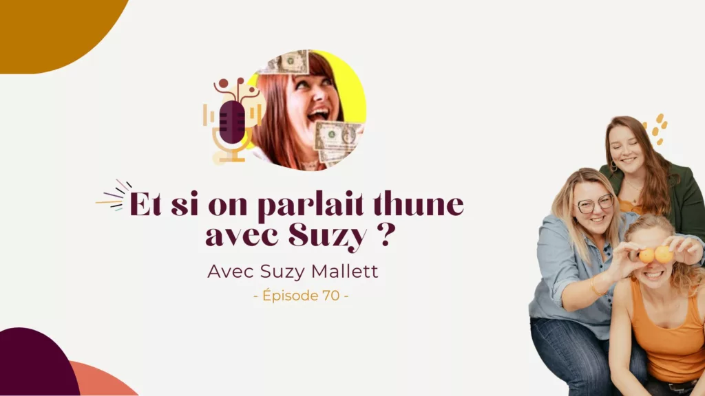 Podcast – Argent, croyances et plafond de verre : ce que personne ne t&rsquo;a jamais vraiment dit sur ta relation à l&rsquo;argent avec Suzy Mallet
