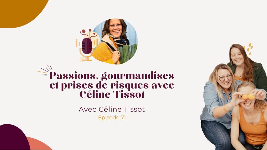 Podcast – Créer un magazine gastronomique en Normandie : l&rsquo;histoire inarrêtable de Céline Tissot