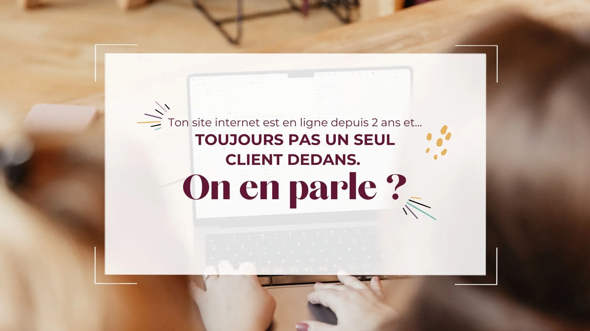 Site Capture Communication Article De Blog Ton site internet est en ligne depuis 2 ans et... toujours pas un seul client dedans. On en parle ?